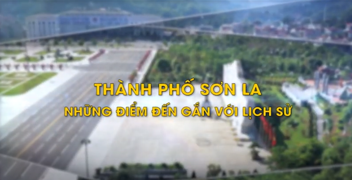 Thành phố Sơn La - những điểm đến gắn liền với lịch sử